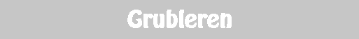 Grubleren